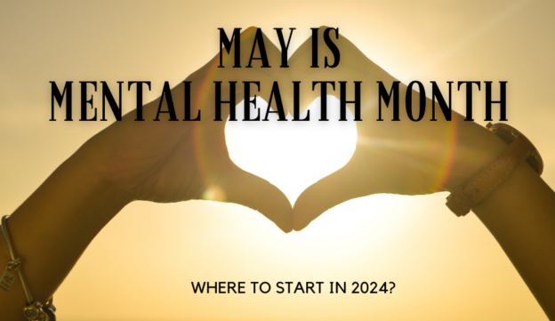 MAY IS MENTAL HEALTH MONTH